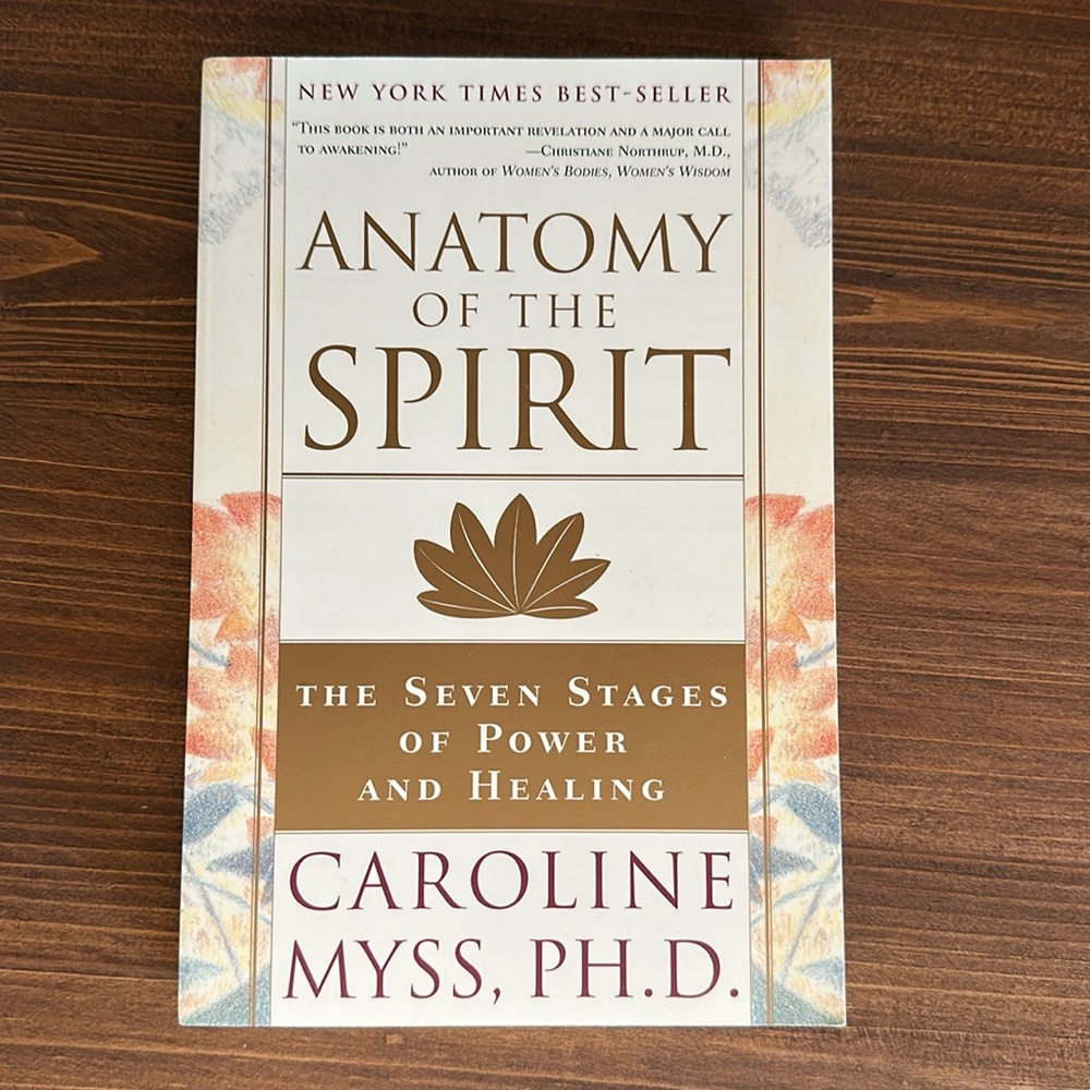 Anatomy of the Spirit - Seven Stages of Power & Healing by Caroline Myss